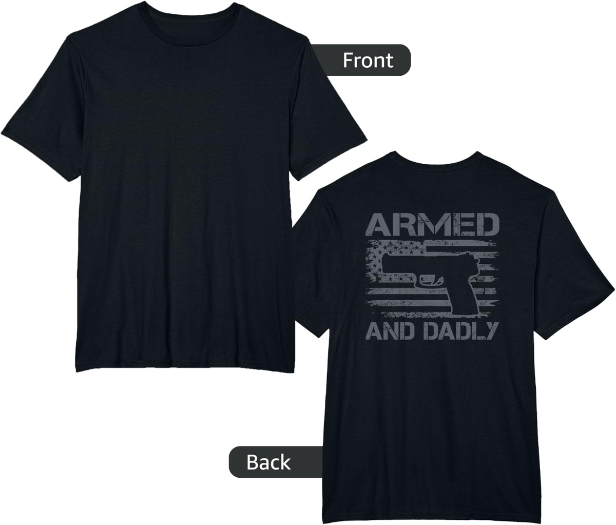 Armed And Dadly - Funny Fathers Day Gun Owner Dad (ON BACK) T-Shirt - Black