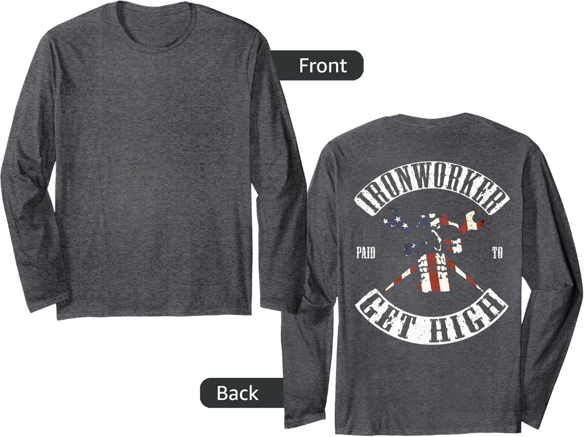 Paid to Get High Funny Ironworker T-Shirt Long Sleeve T-Shirt - Adult Unisex Dark Heather Grey