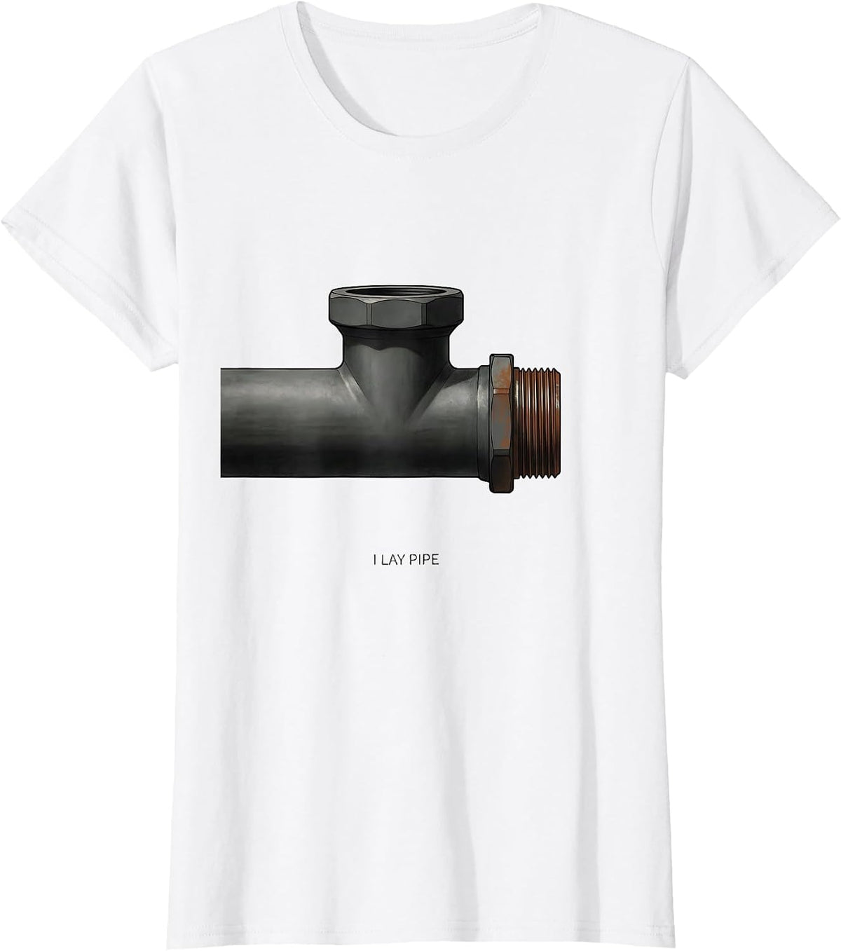 Women's I Lay Pipe Funny Plumber Pipefitter Gift for Dad T-Shirt - White