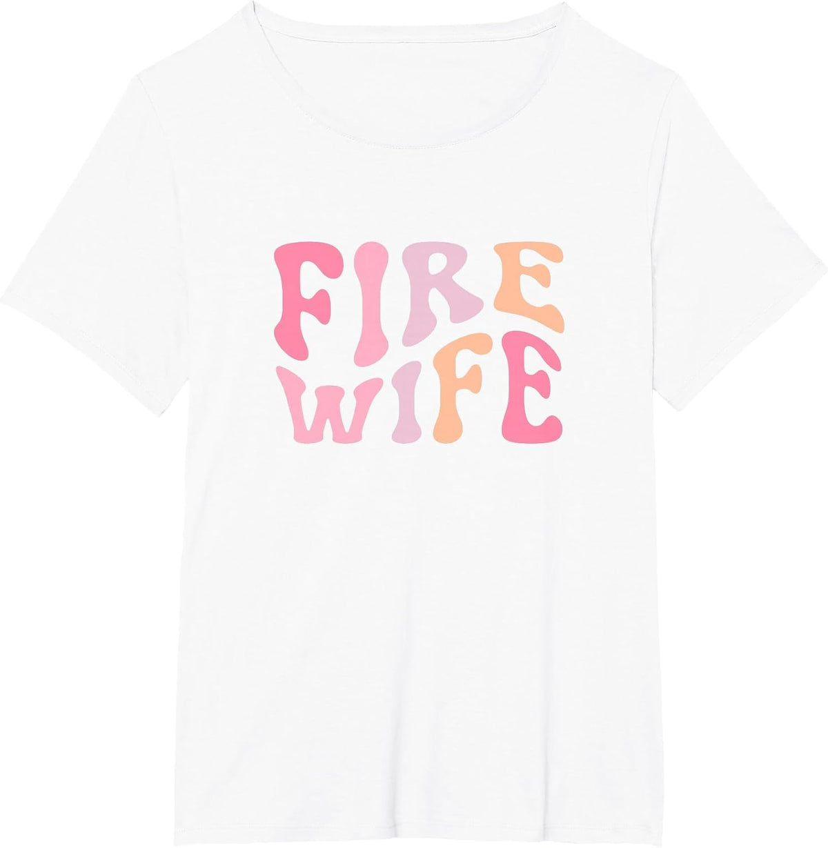 Firefighter Wife Fireman Life Fire Babe T-Shirt - White