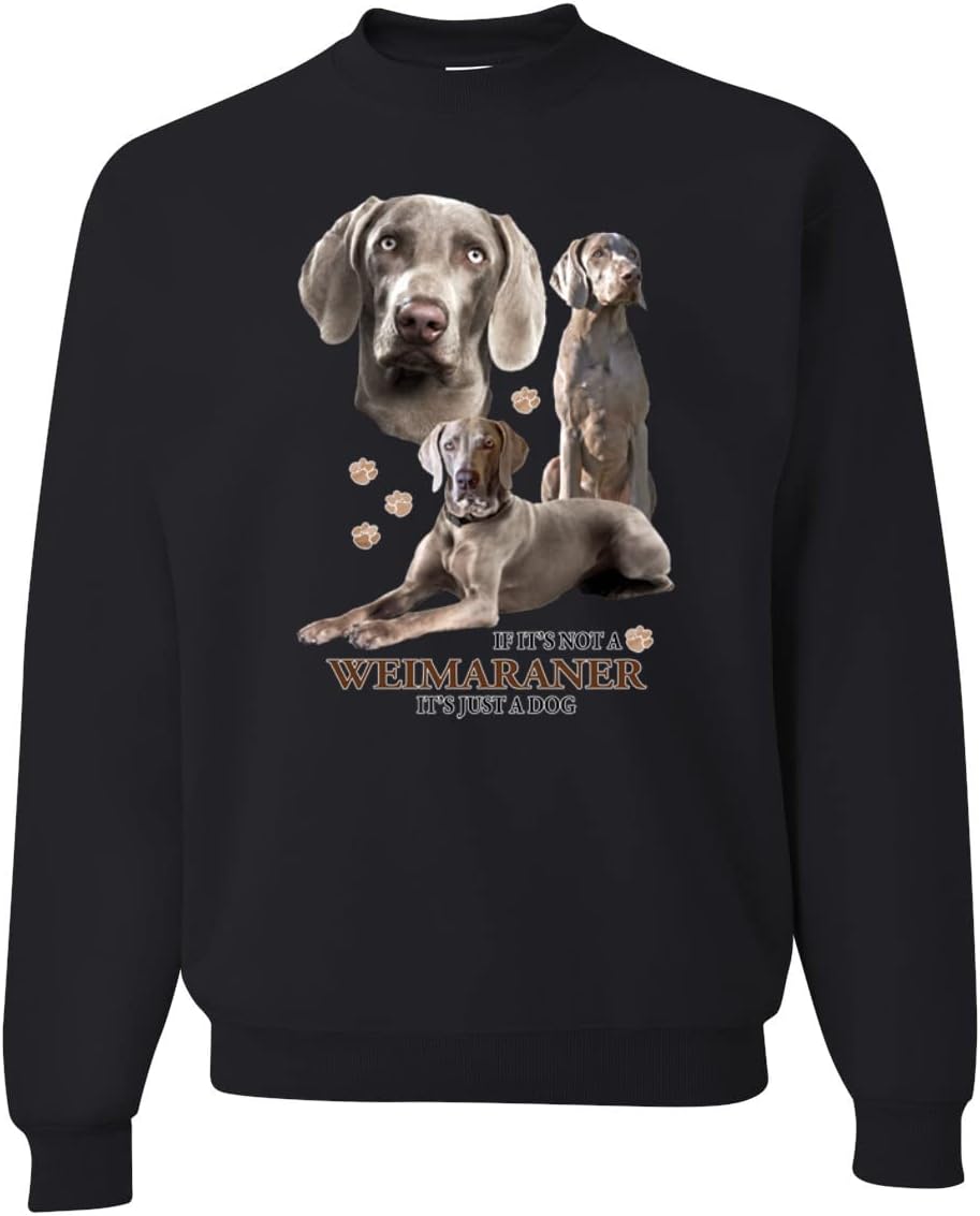 Wild Bobby If It's Not a Weimaraner It's Just a Dog Gift Dog Lover Unisex Crewneck Graphic Sweatshirt - Black