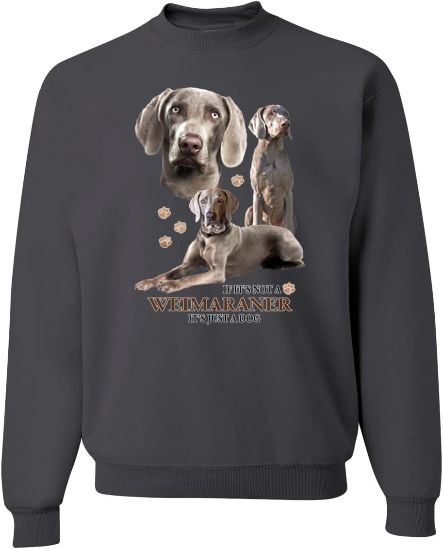 Wild Bobby If It's Not a Weimaraner It's Just a Dog Gift Dog Lover Unisex Crewneck Graphic Sweatshirt - Charcoal