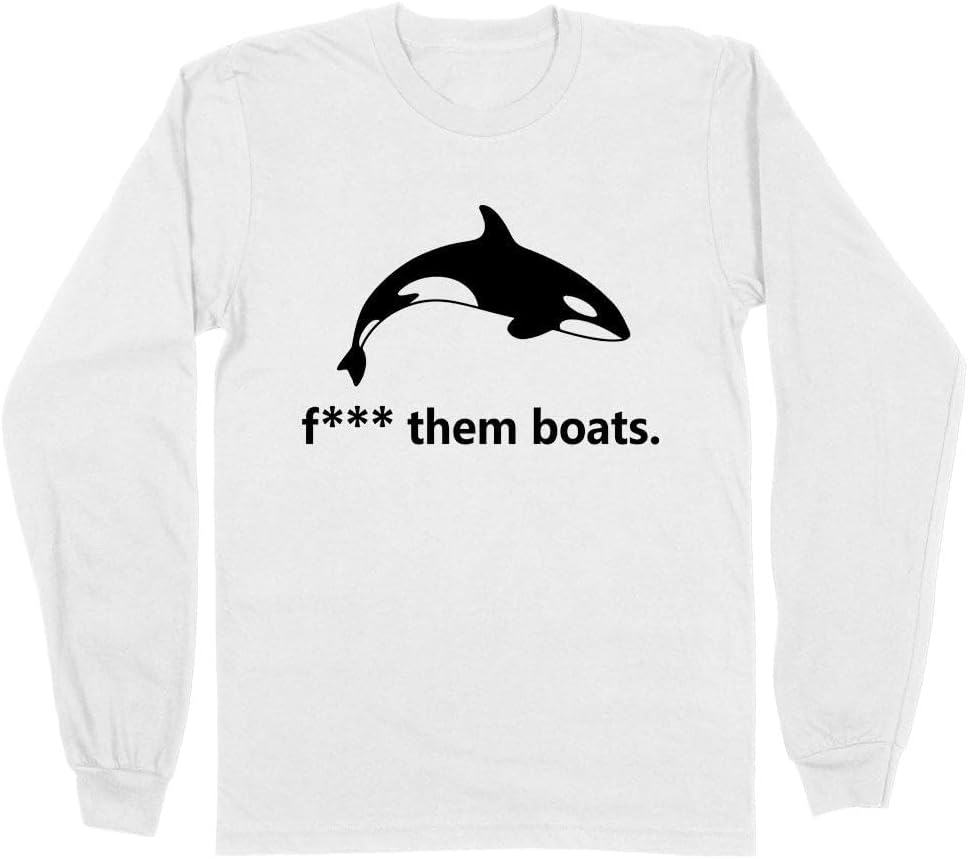 Whale Fuck Them Boats Long Sleeve Shirt Unisex - White