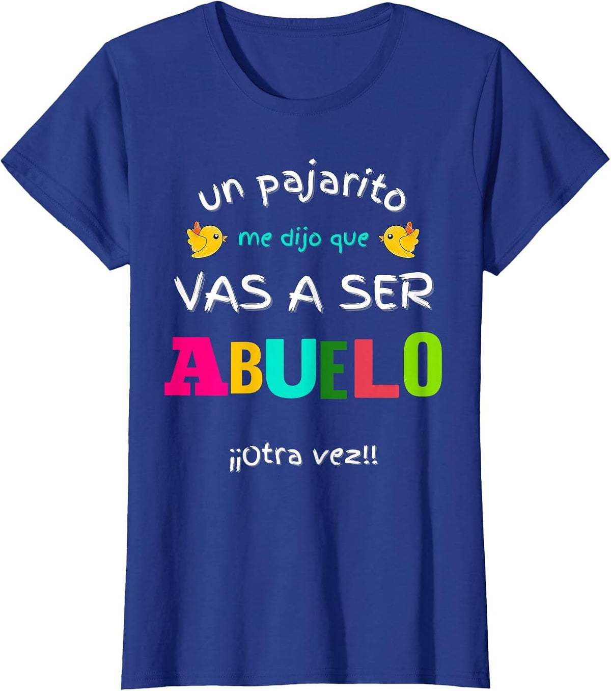 Vas a ser Abuelo Otra Vez Sorpresa Anuncio Embarazo Abuelos T-Shirt - Royal Blue