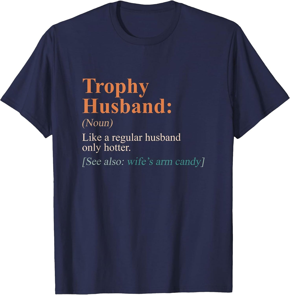 Trophy that Husband Definition Funny Husband Anniversary T-Shirt - Navy Blue