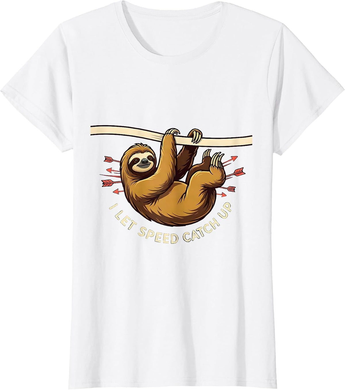 I Let Speed Catch Up Funny Sloth Lover Humor Novelty Gift T-Shirt - White