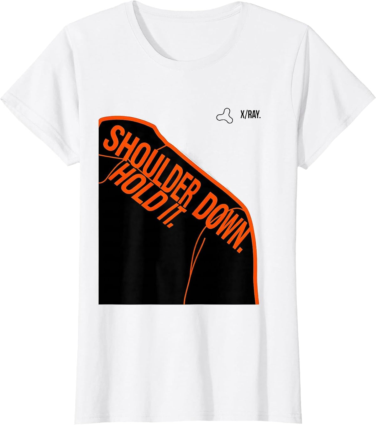 Shoulder Down Hold It X-Ray Radiology Tech Humor T-Shirt - White