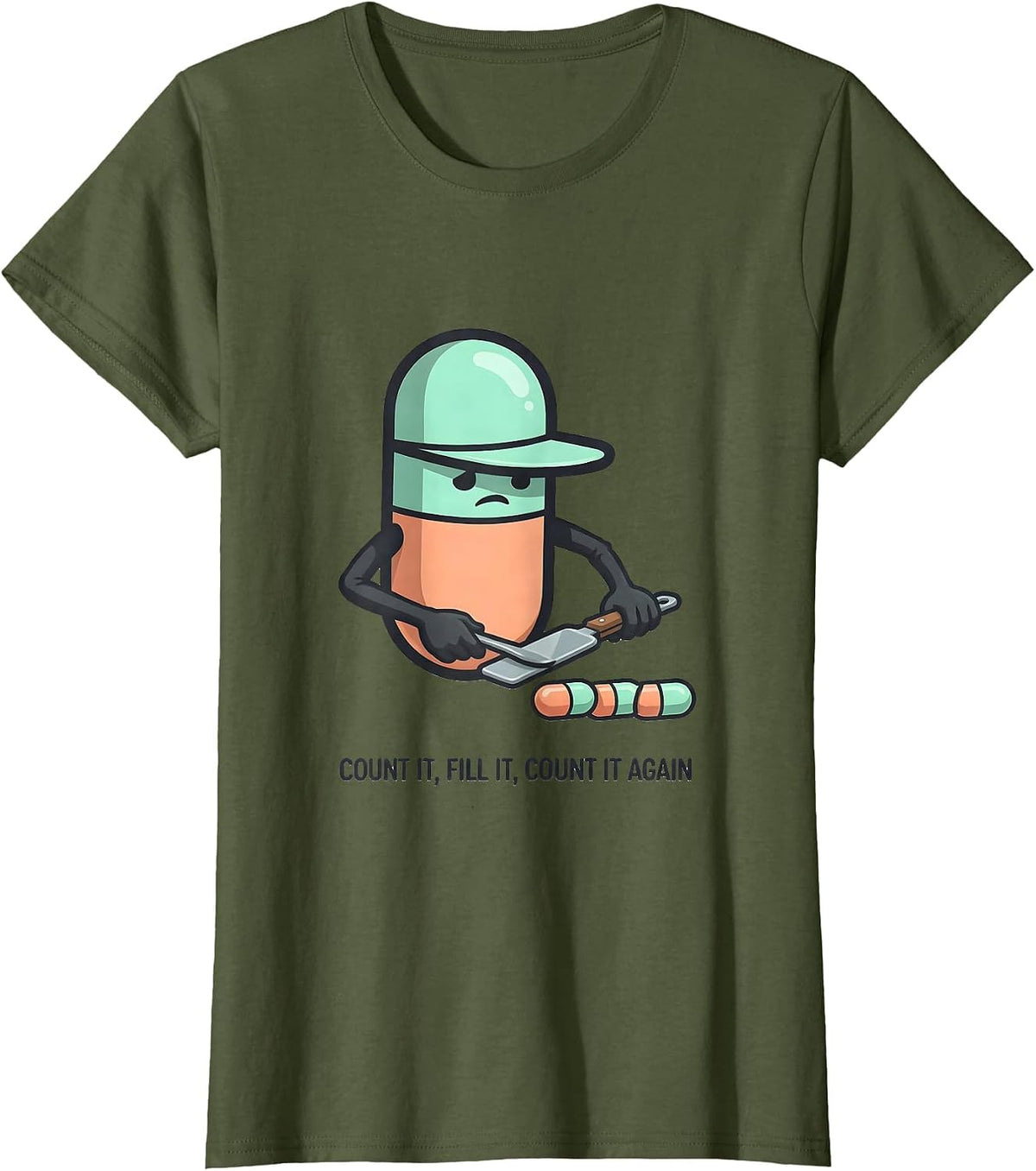 Women's Count It Fill It Count It Again Funny Pharmacy Tech T-Shirt - Olive Green