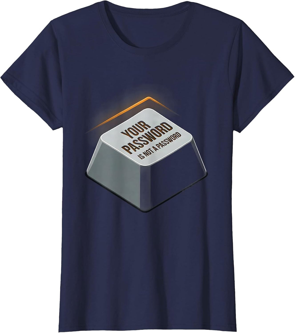 Women's Your Password Is Not A Password Funny Cybersecurity Hacker T-Shirt - Navy Blue