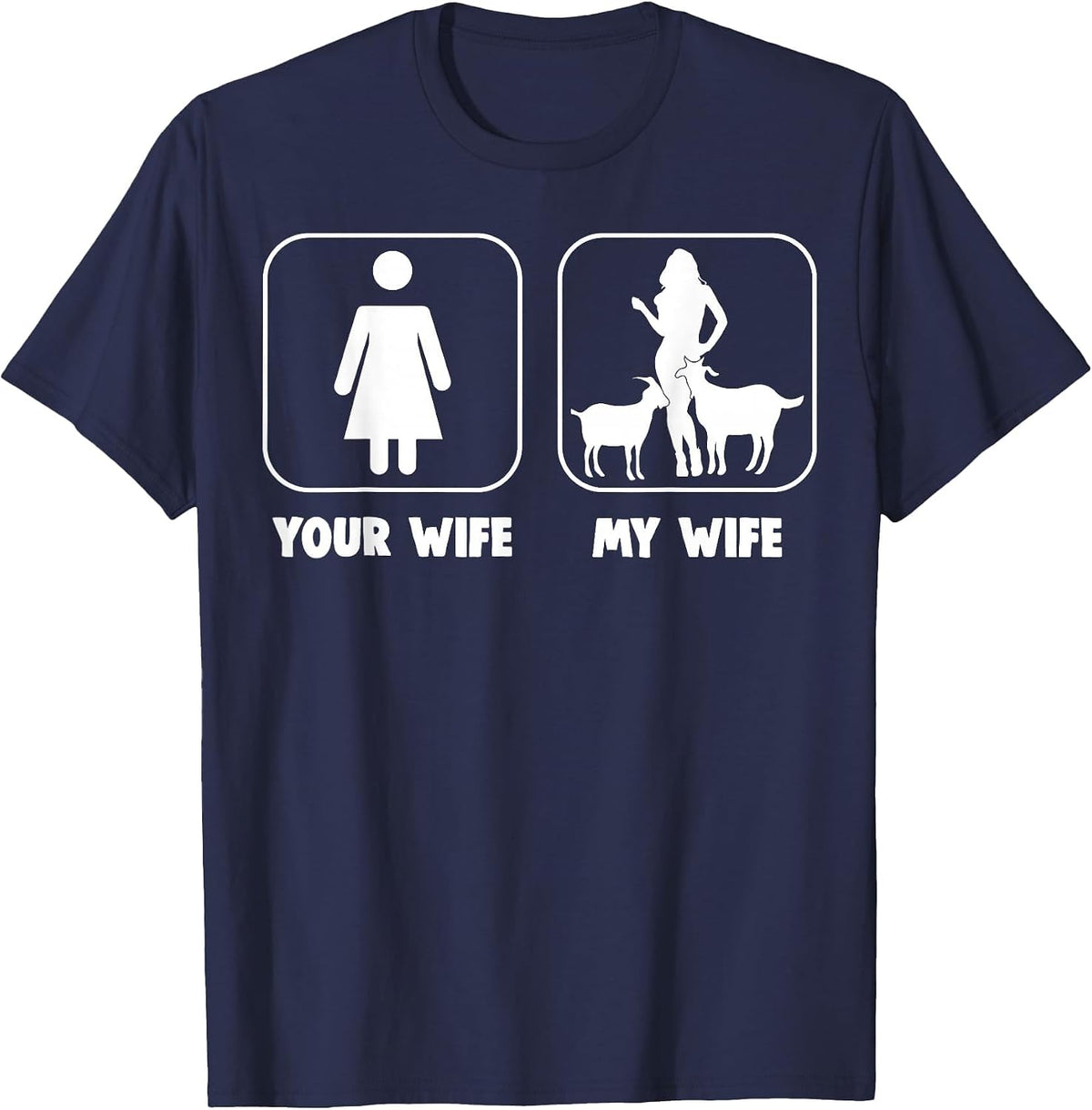 Your Wife My Wife - Goat Lovers T-Shirt - Navy Blue