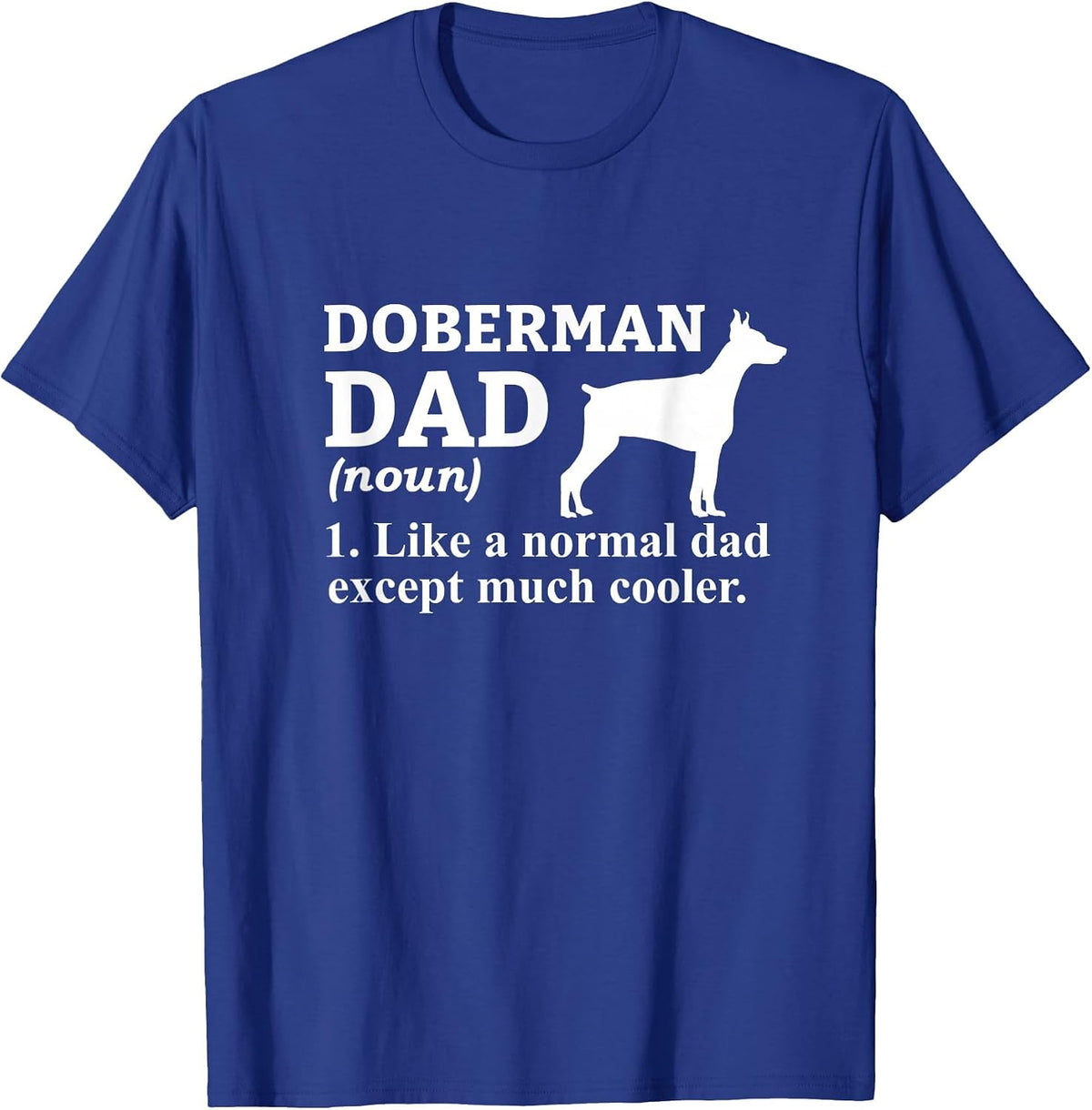 Doberman Dad Definition Funny Dog Owner Humor T-Shirt - Royal Blue