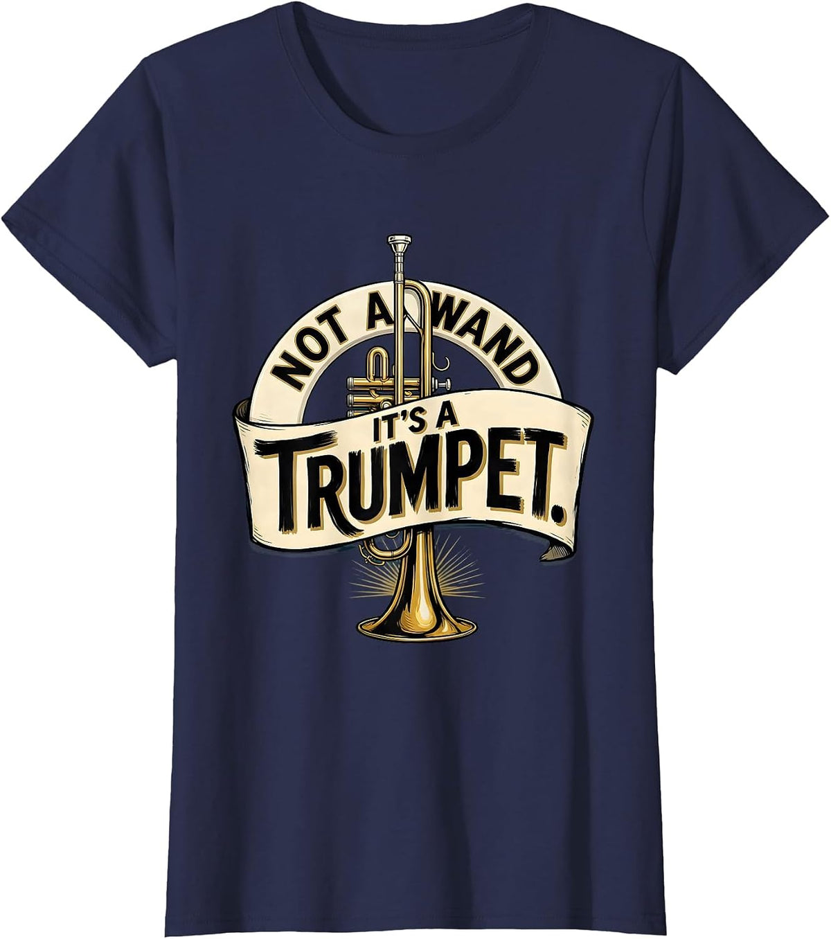 Not A Wand It's A Trumpet Sign Painter Whimsical Band T-Shirt, Women, Navy Blue, Medium - As Pictured