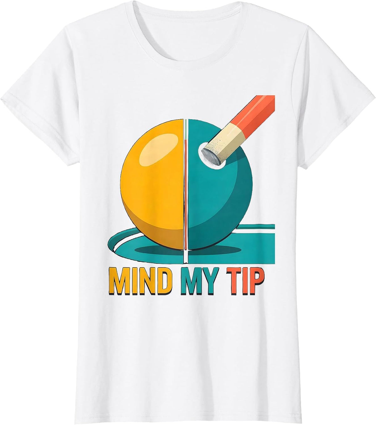 Mind My Tip Funny Billiards Pool Player Gift T-Shirt - White