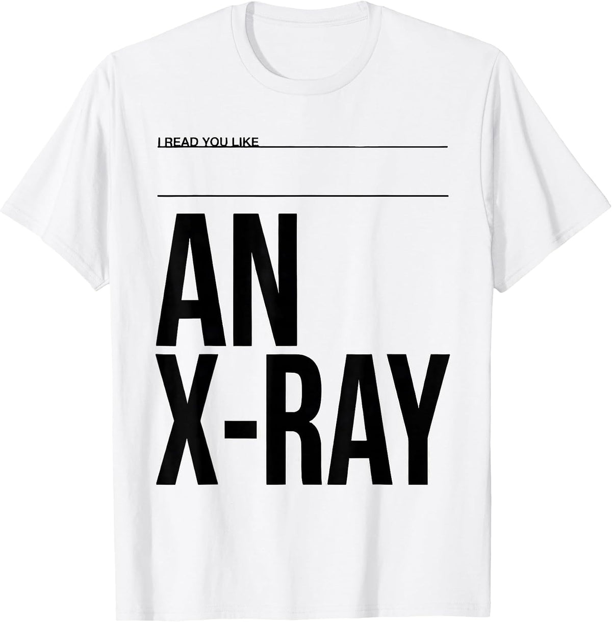 Men's I Read You Like An X-Ray Funny Radiology Tech X-Ray T-Shirt - White