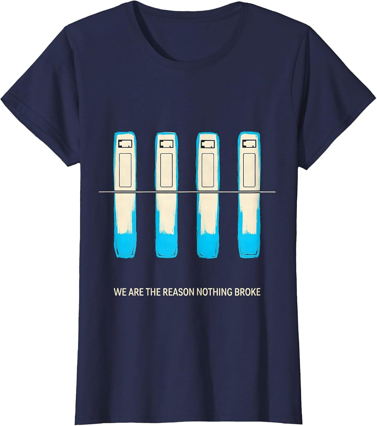 Women's We Are The Reason Nothing Broke Funny Cybersecurity Hacker T-Shirt - Navy Blue