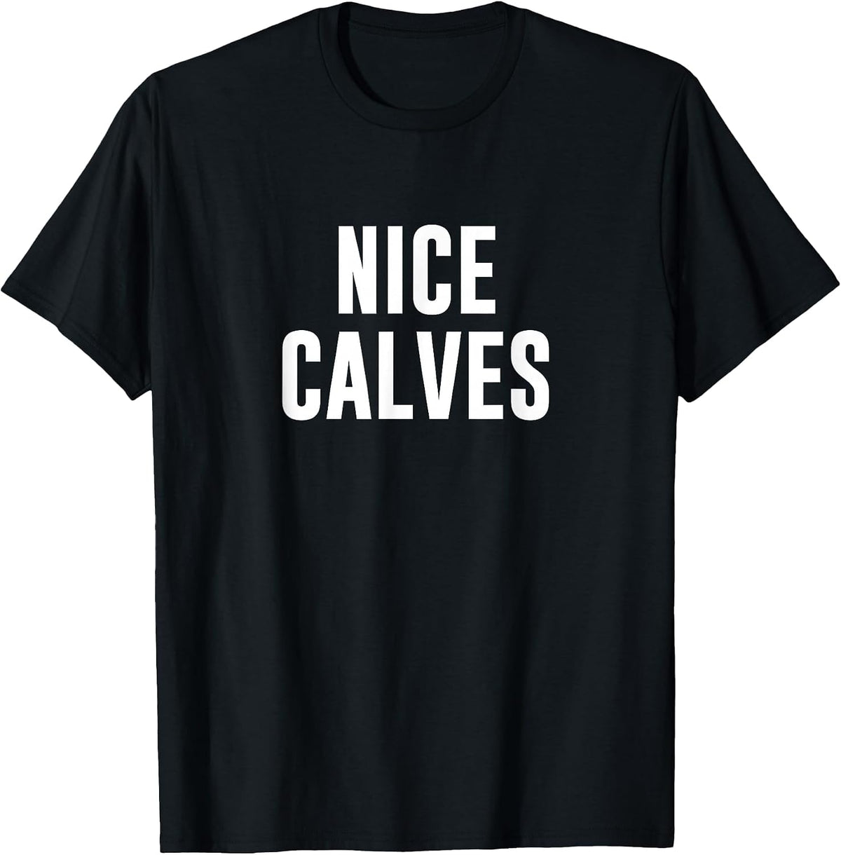 Nice Calves T-Shirt - Black