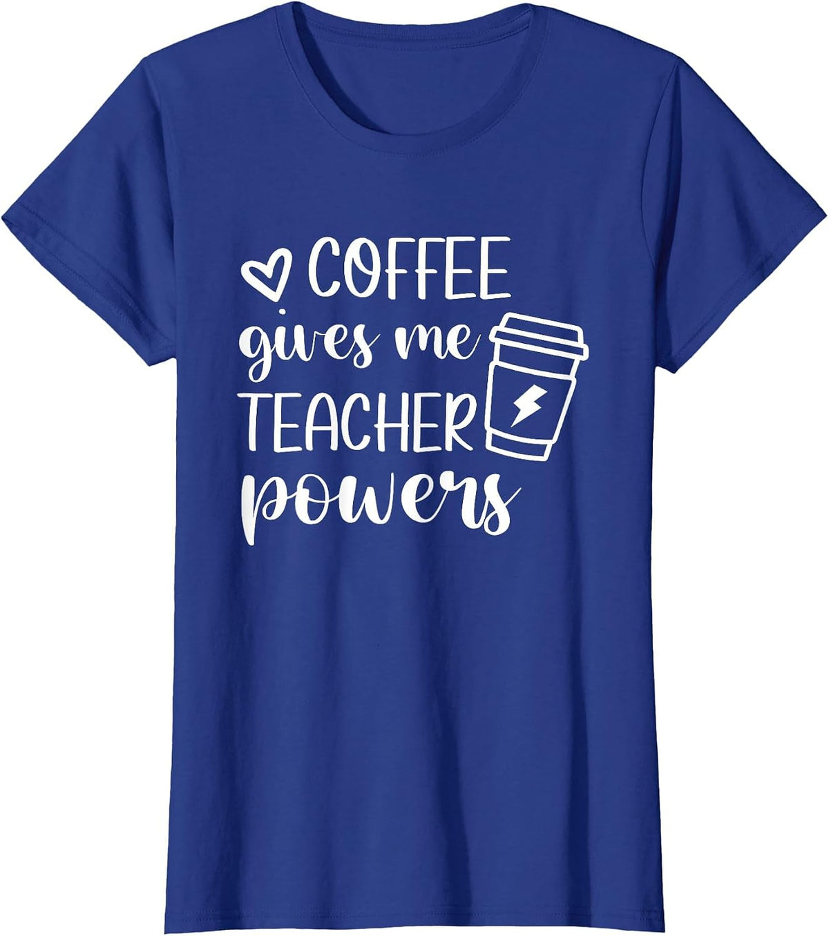 Coffee Gives Me Teacher Powers Teacher Life Back to School T-Shirt - Royal Blue