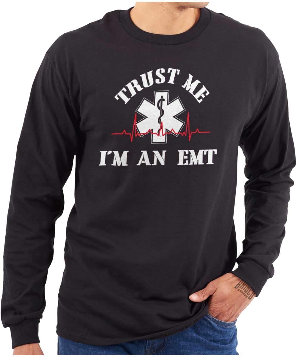 Trust Me an EMT Emergency Medical Tech Long Sleeve Tshirt Men Women - Black