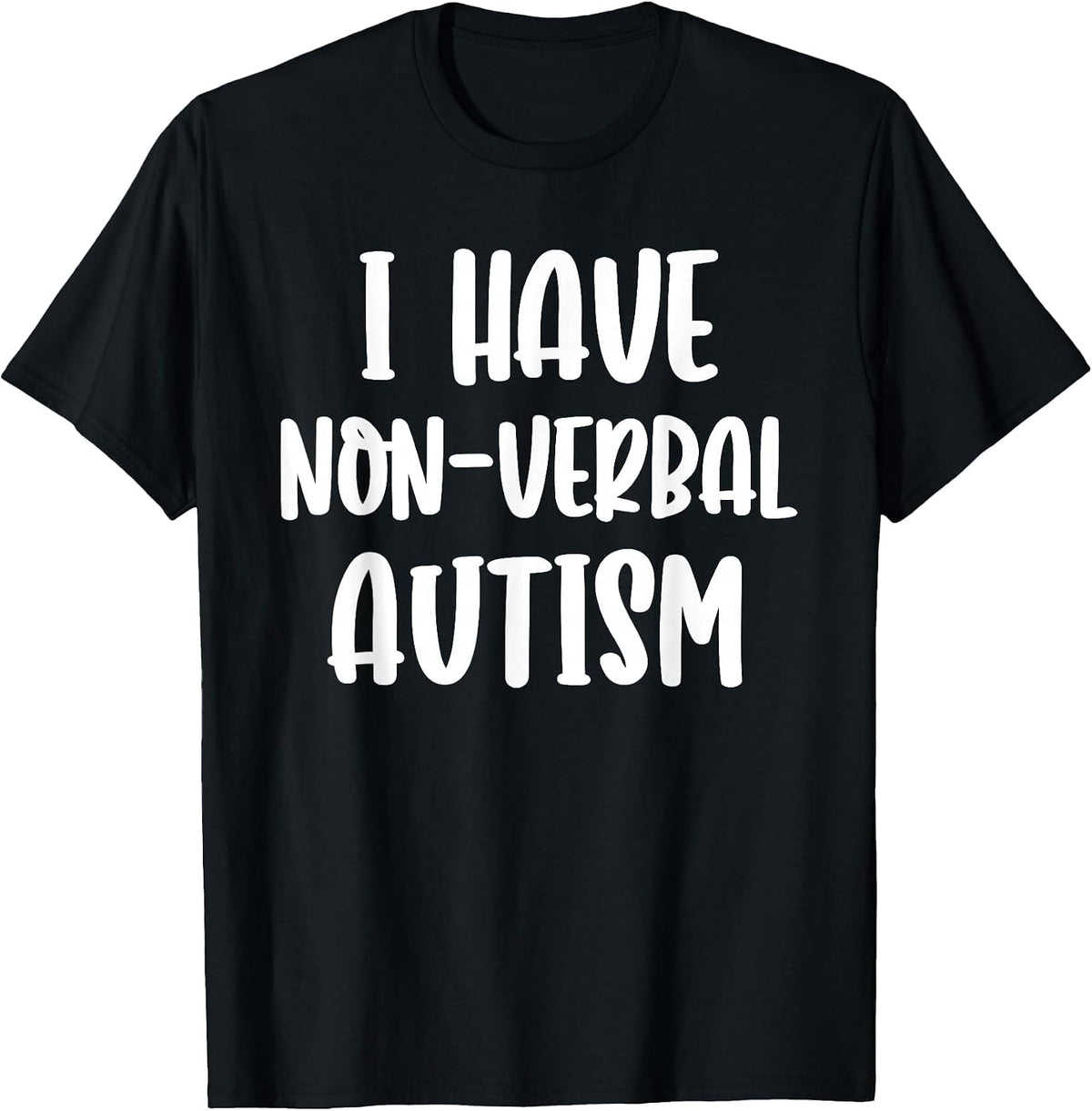 I Have Non Verbal Nonverbal Autism Awareness T-Shirt - Black