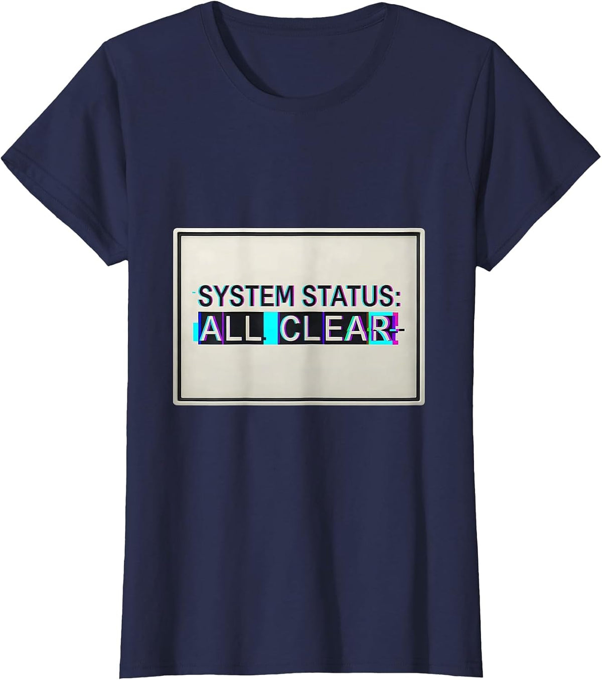Women's System Status: All Clear Glitch Tech Support Sarcastic T-Shirt - Navy Blue