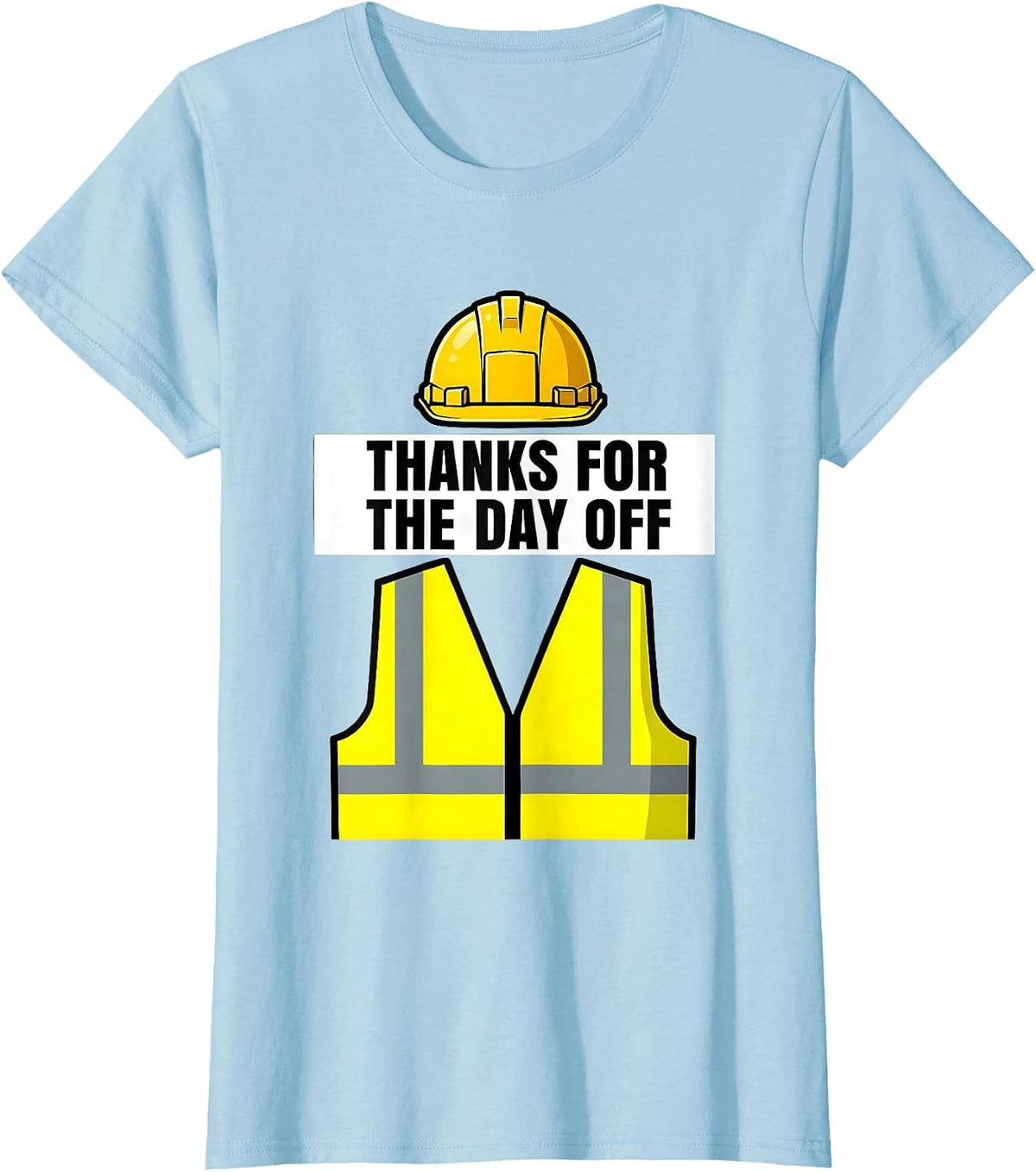Women's Thanks for the Day Off Labor Day Sarcasm Design T-Shirt - Baby Blue