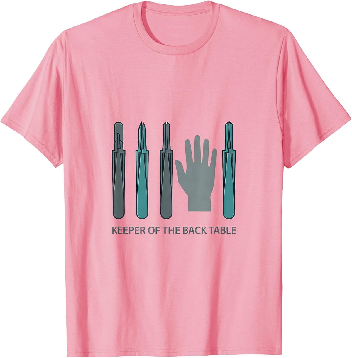 Men's Keeper of the Back Table Funny Surgical Tech Occupational T-Shirt - Pink