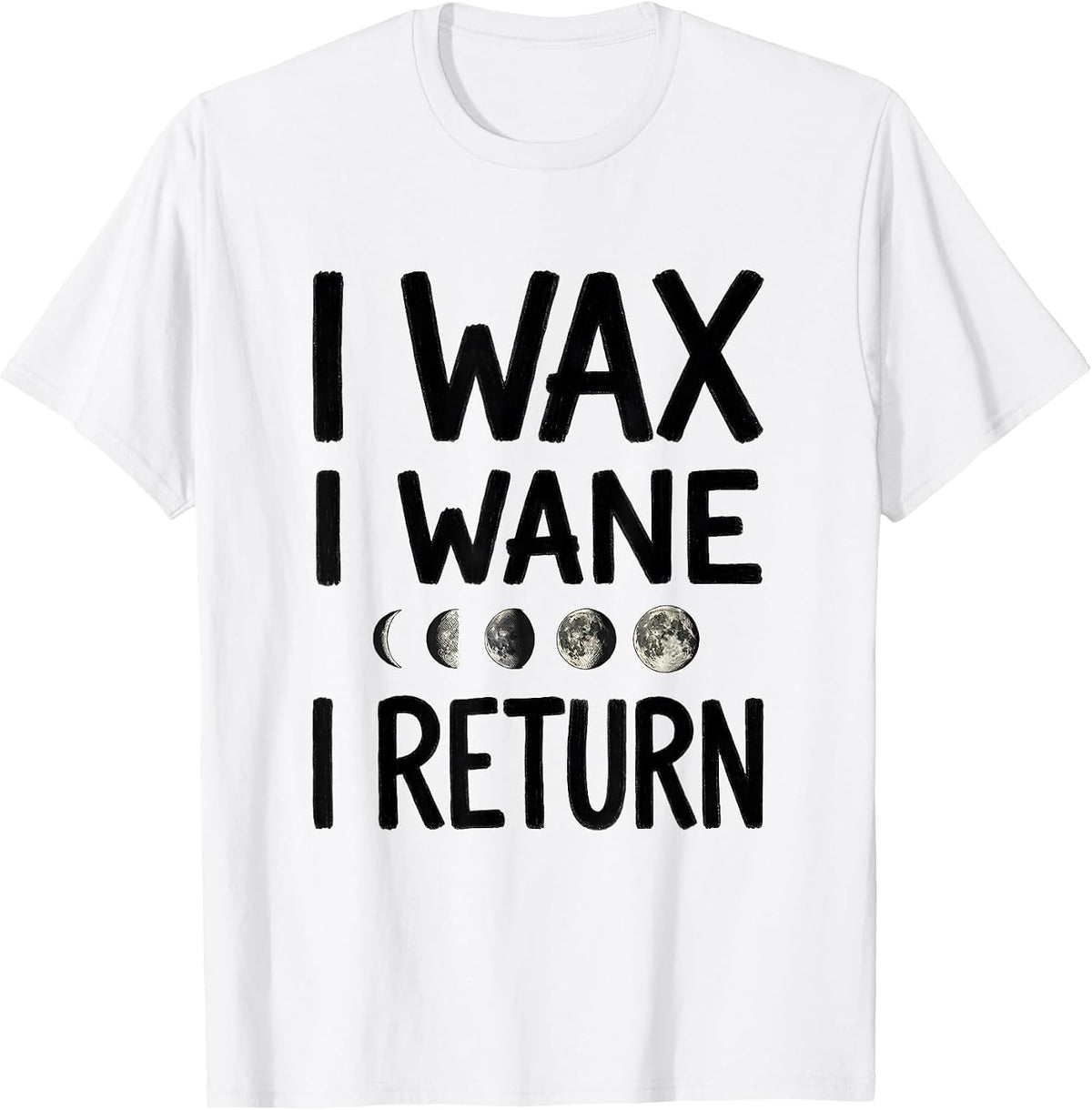 Men's I Wax, I Wane, I Return Celestial Moon Phase Astronomy Boho T-Shirt - White