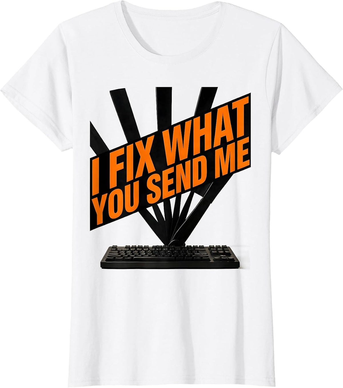 Women's I Fix What You Send Me Brutalist Tech Support Sarcastic T-Shirt - White