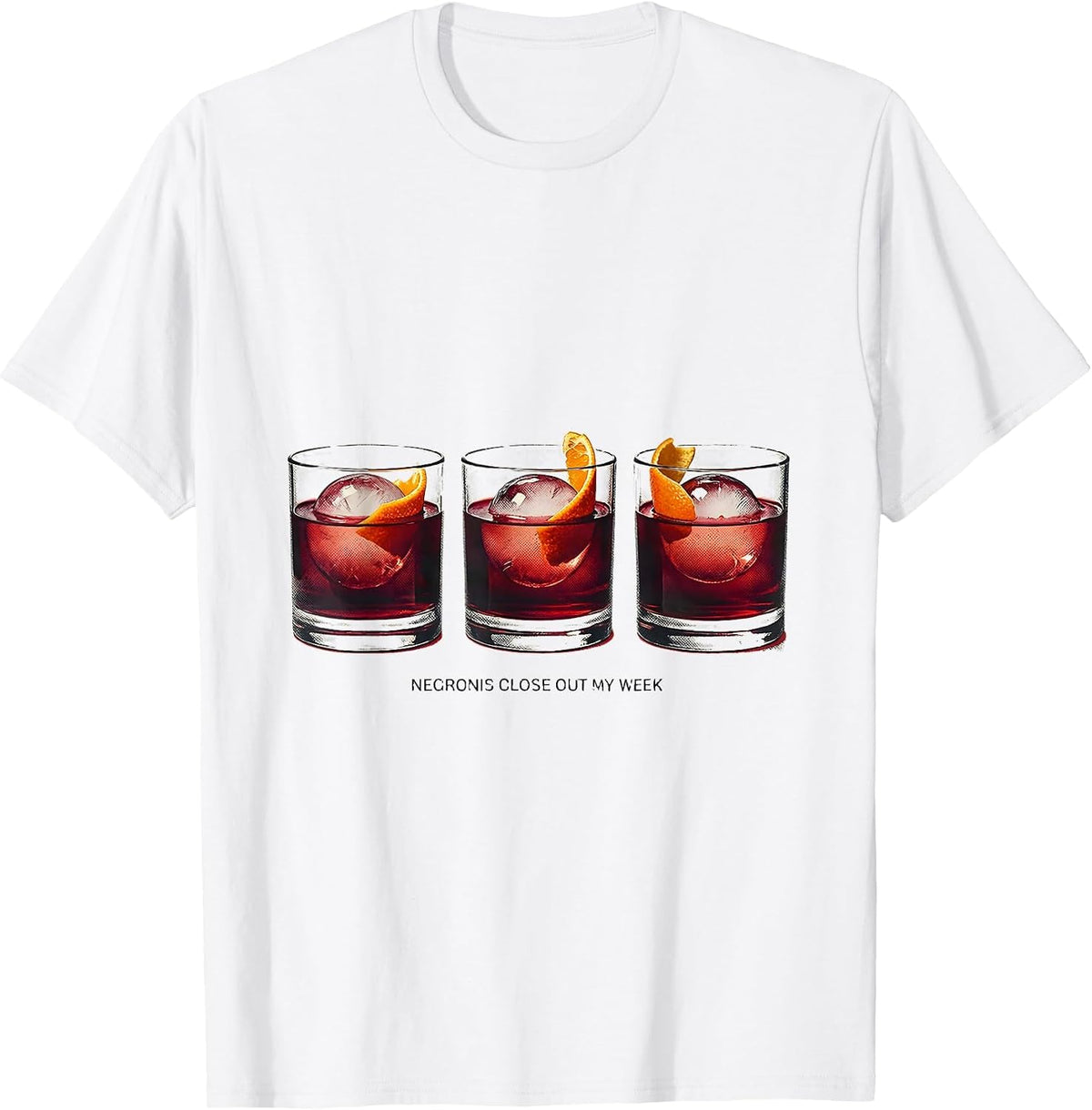 Men's Negronis Close Out My Week Funny Cocktail Drinker Humor T-Shirt - White