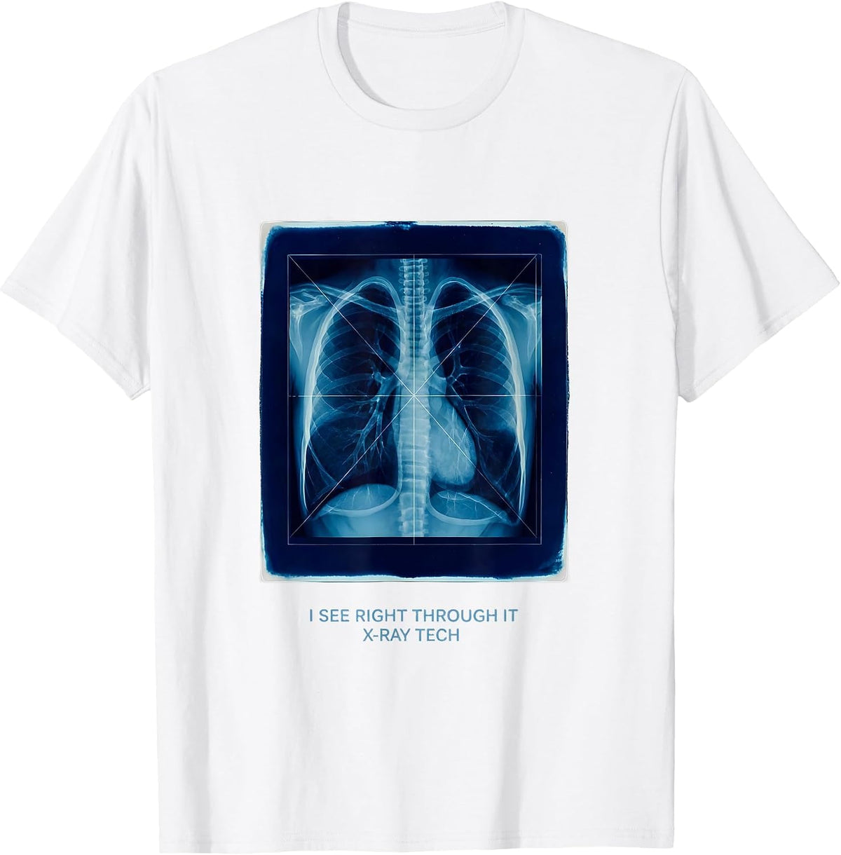 Men's I See Right Through It — X-Ray Tech Radiology Rad Tech Humor T-Shirt - White