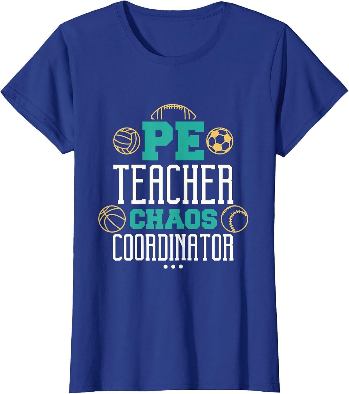 Pe Teacher Chaos Coordinator, Physical Education Teacher T-Shirt - Royal Blue
