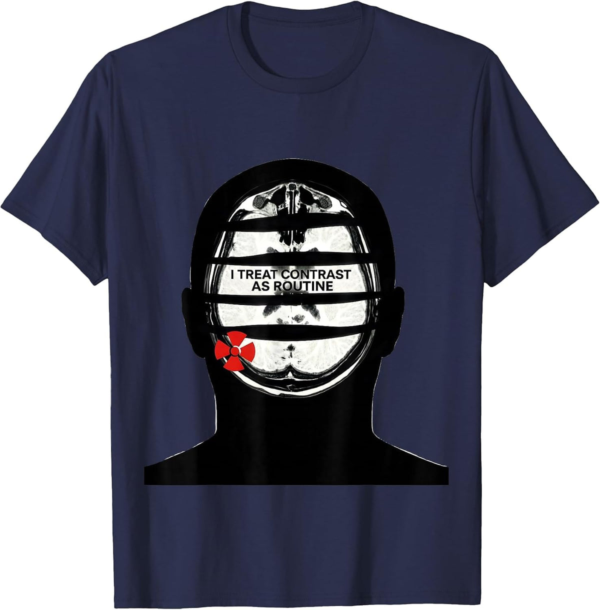 I Treat Contrast As Routine Funny Radiology Tech Rad Tech T-Shirt - Navy Blue