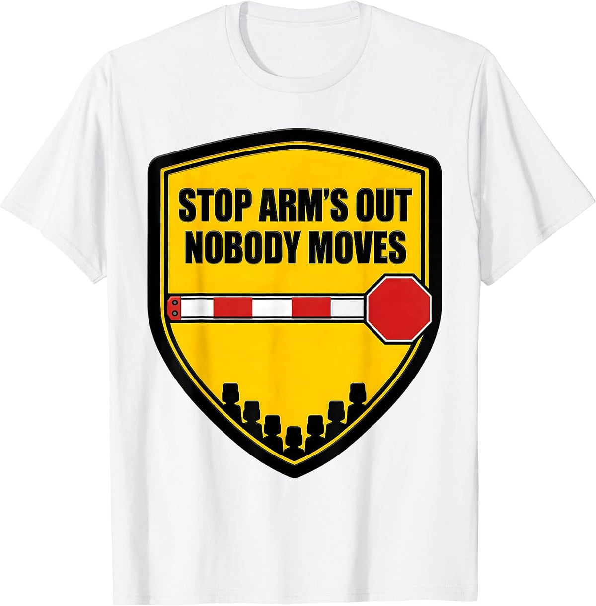 Men's Stop Arm's Out Nobody Moves Funny School Bus Driver T-Shirt - White