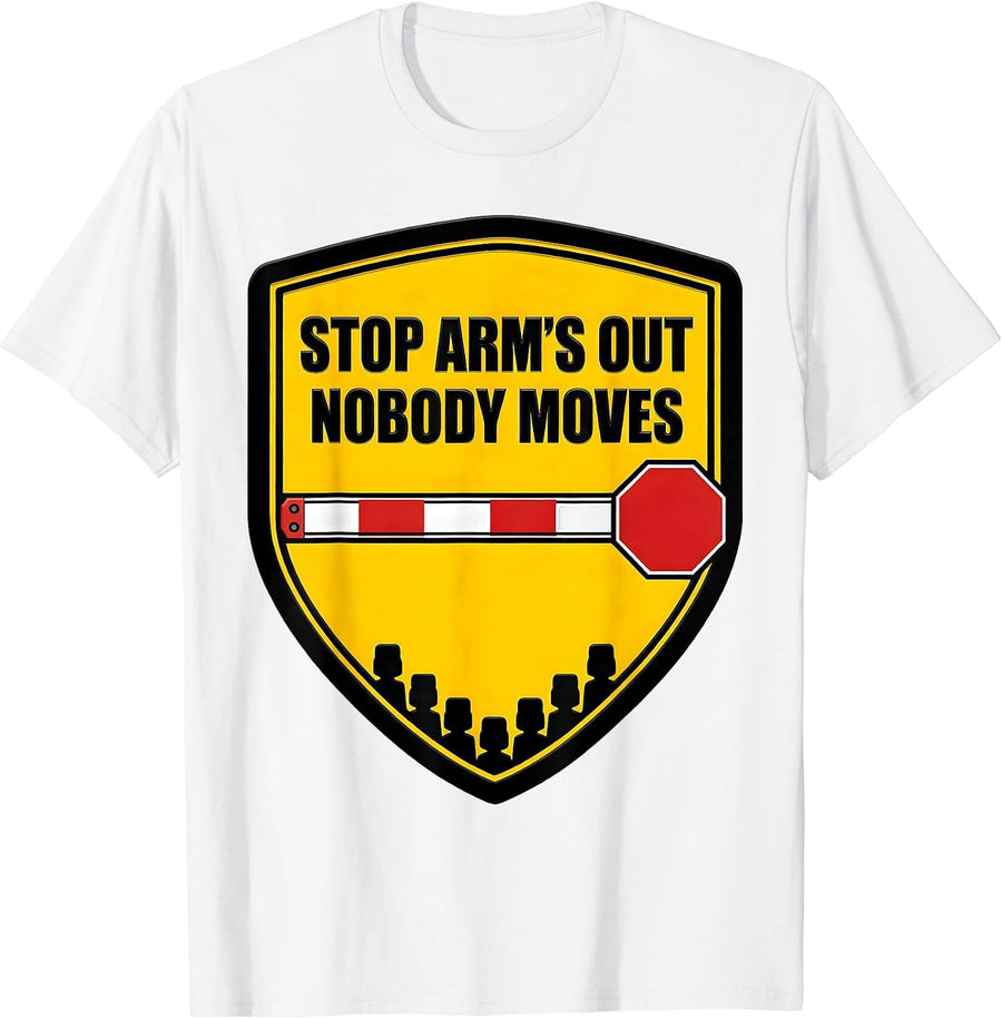 Men's Stop Arm's Out Nobody Moves Funny School Bus Driver T-Shirt - White