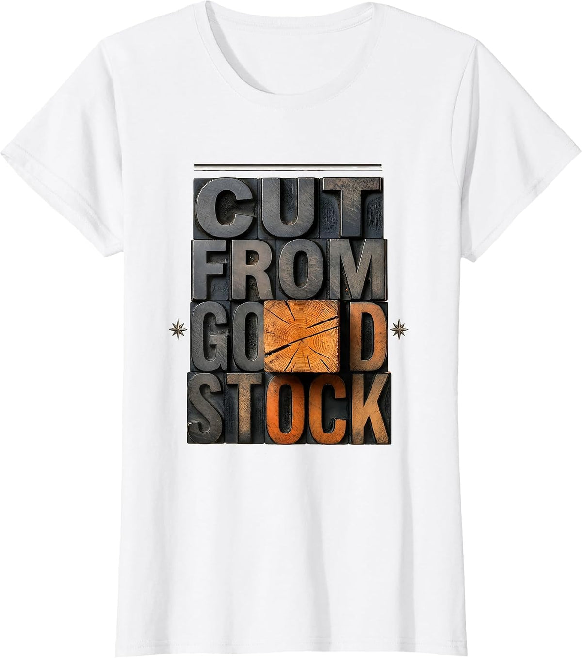 Women's Cut From Good Stock Funny Woodworking Carpenter Dad Humor T-Shirt - White
