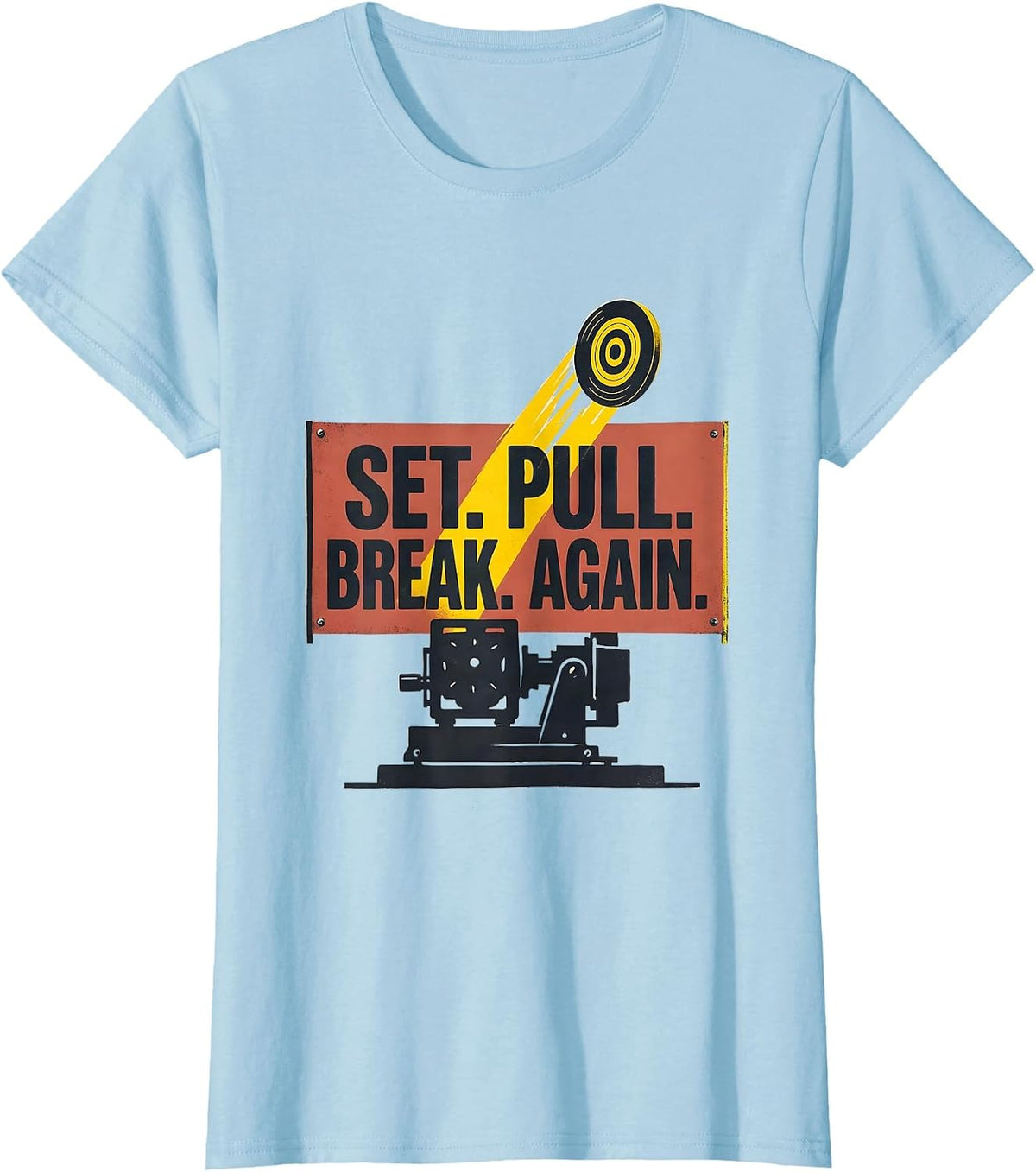 Set Pull Break Again Stencil Skeet Trap Clay Shooting T-Shirt - Baby Blue