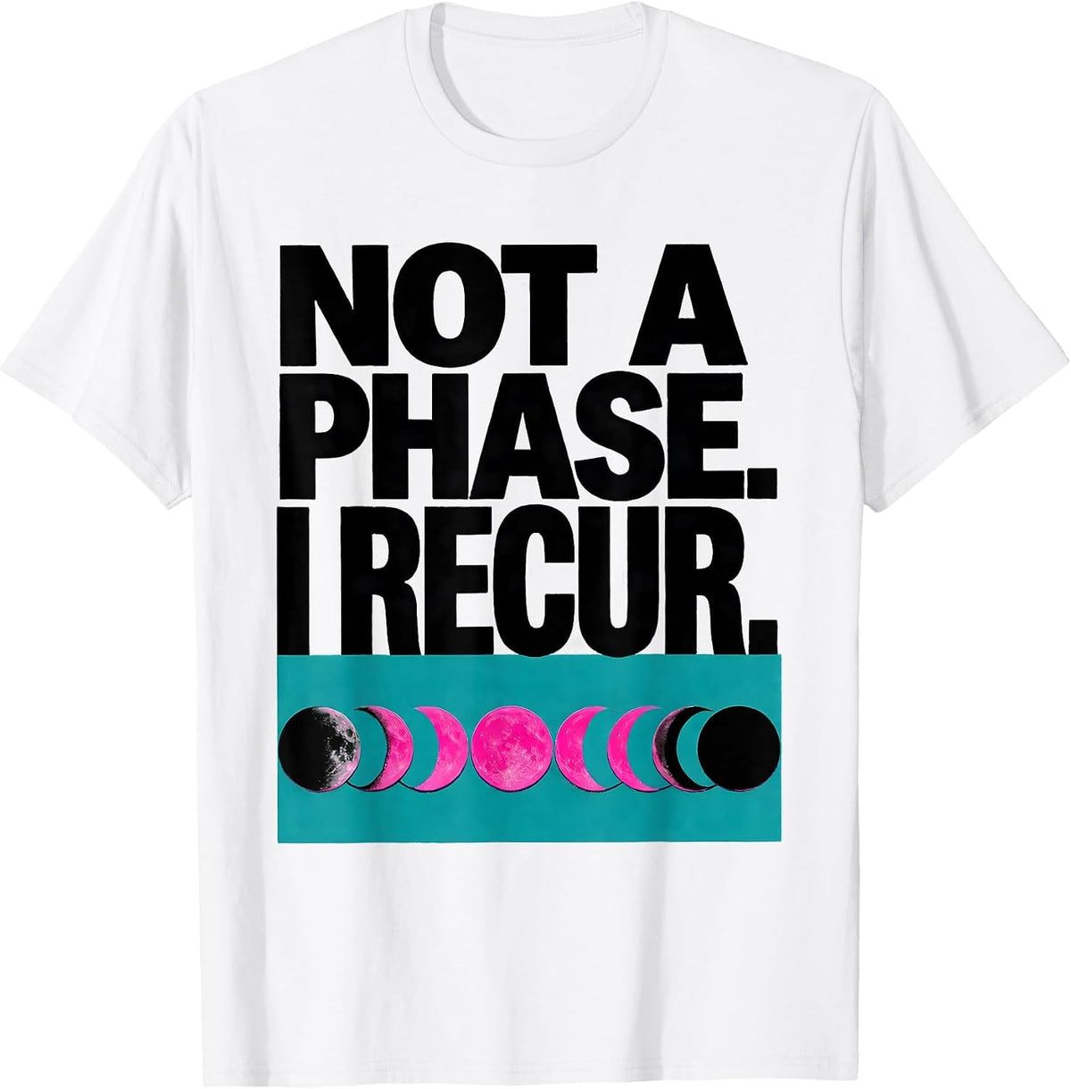 Men's Not A Phase I Recur Risograph Moon Phase Astronomy Gift T-Shirt - White