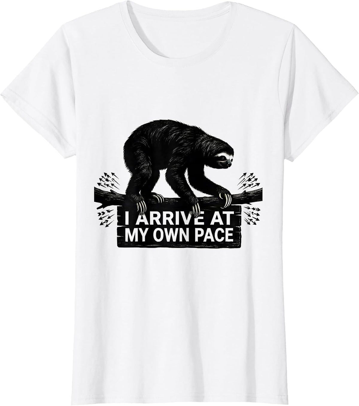 I Arrive At My Own Pace Funny Sloth Lover Humor Gift T-Shirt - White