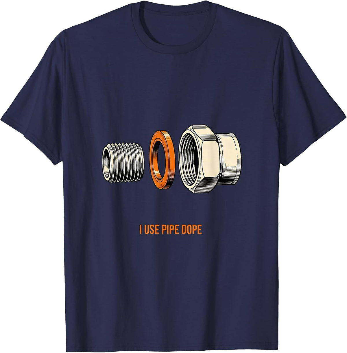 Men's I Use Pipe Dope Funny Plumber Pipefitter Occupational Humor T-Shirt - Navy Blue