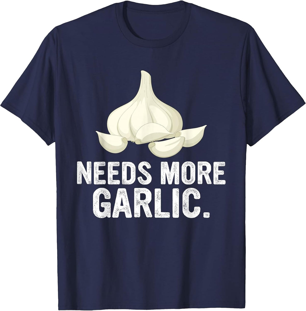 Needs More Garlic Garlicologist Funny Cook or Chef T-Shirt - Navy Blue