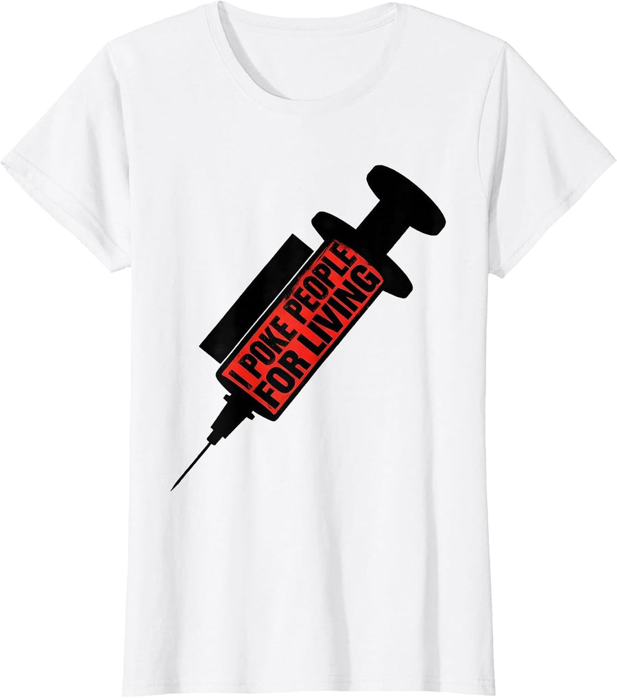 Women's I Poke People For A Living Medical Assistant Design T-Shirt - White