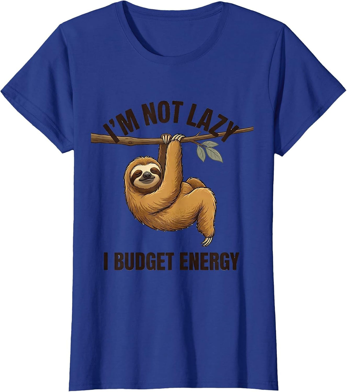 Women's I'm Not Lazy I Budget Energy Funny Sloth Animal Lover Humor T-Shirt - Royal Blue