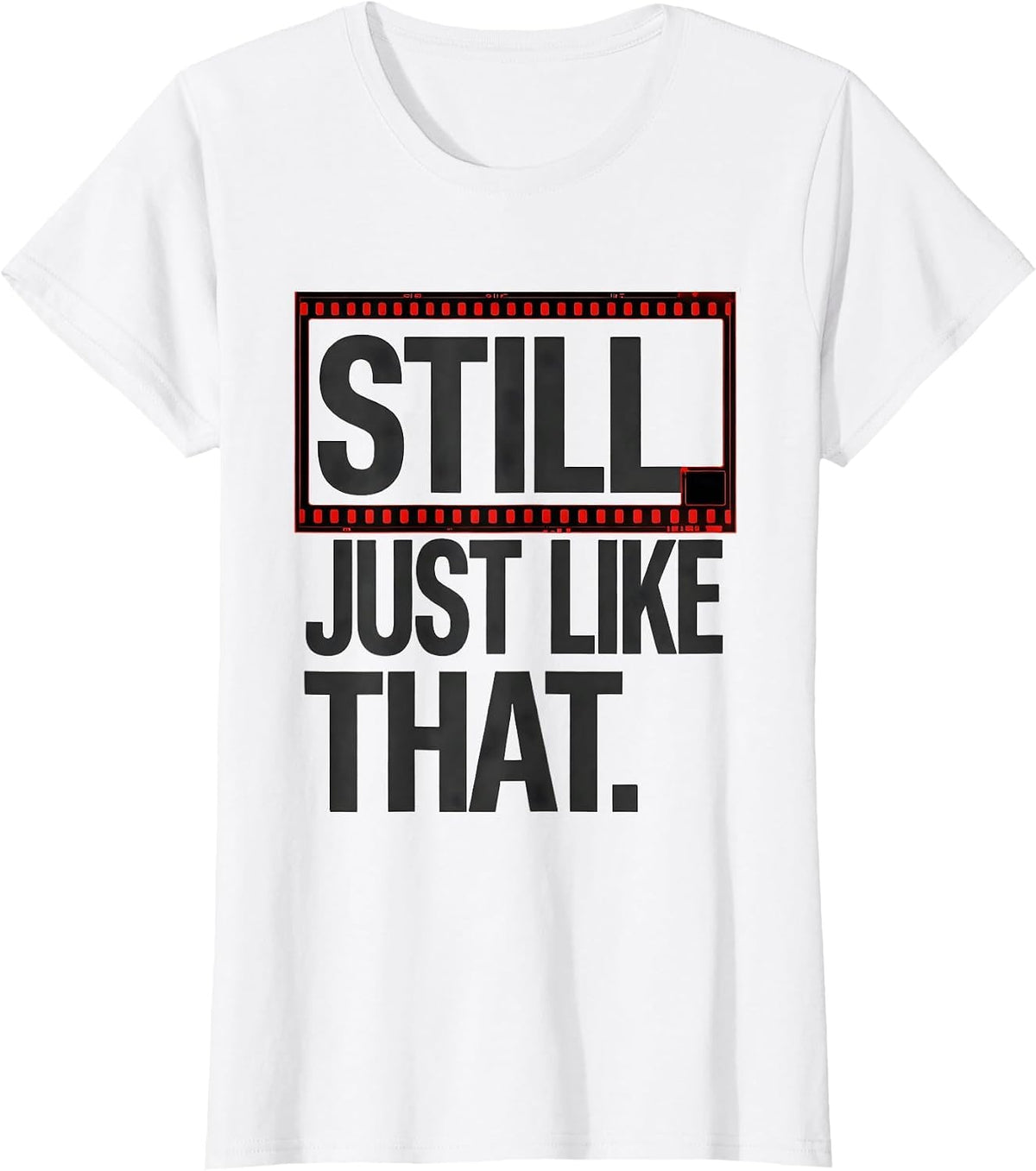 Still Just Like That Funny Radiology Tech Rad Tech Humor T-Shirt - White