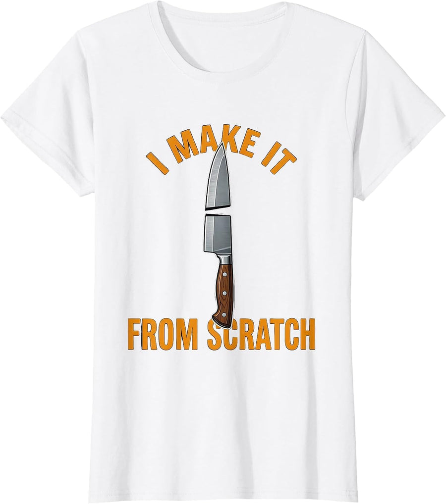 Women's I Make It From Scratch Chef Cooking Design T-Shirt - White