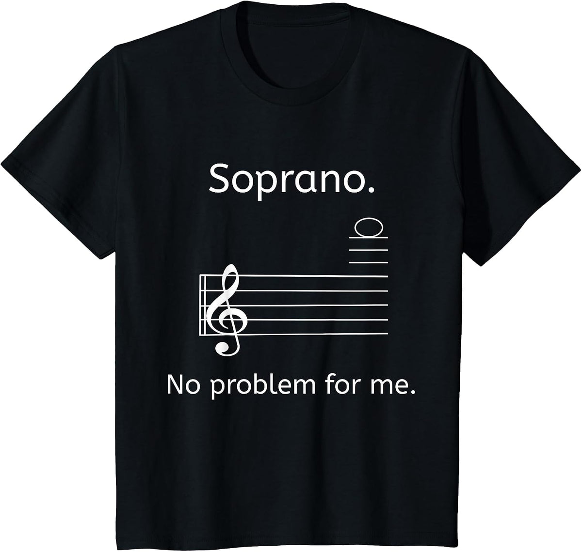 Soprano No Problem for Me Music Choir Singing T-Shirt T-Shirt - Black