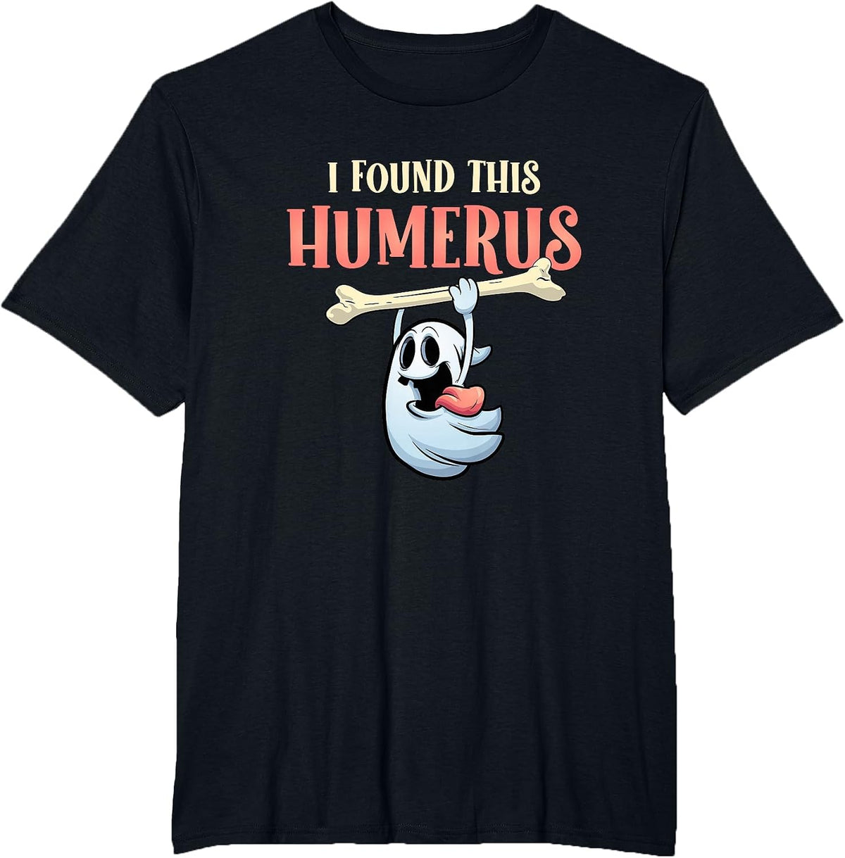 I Found This Humerus Halloween Ghost Orthopaedic T-Shirt - Black