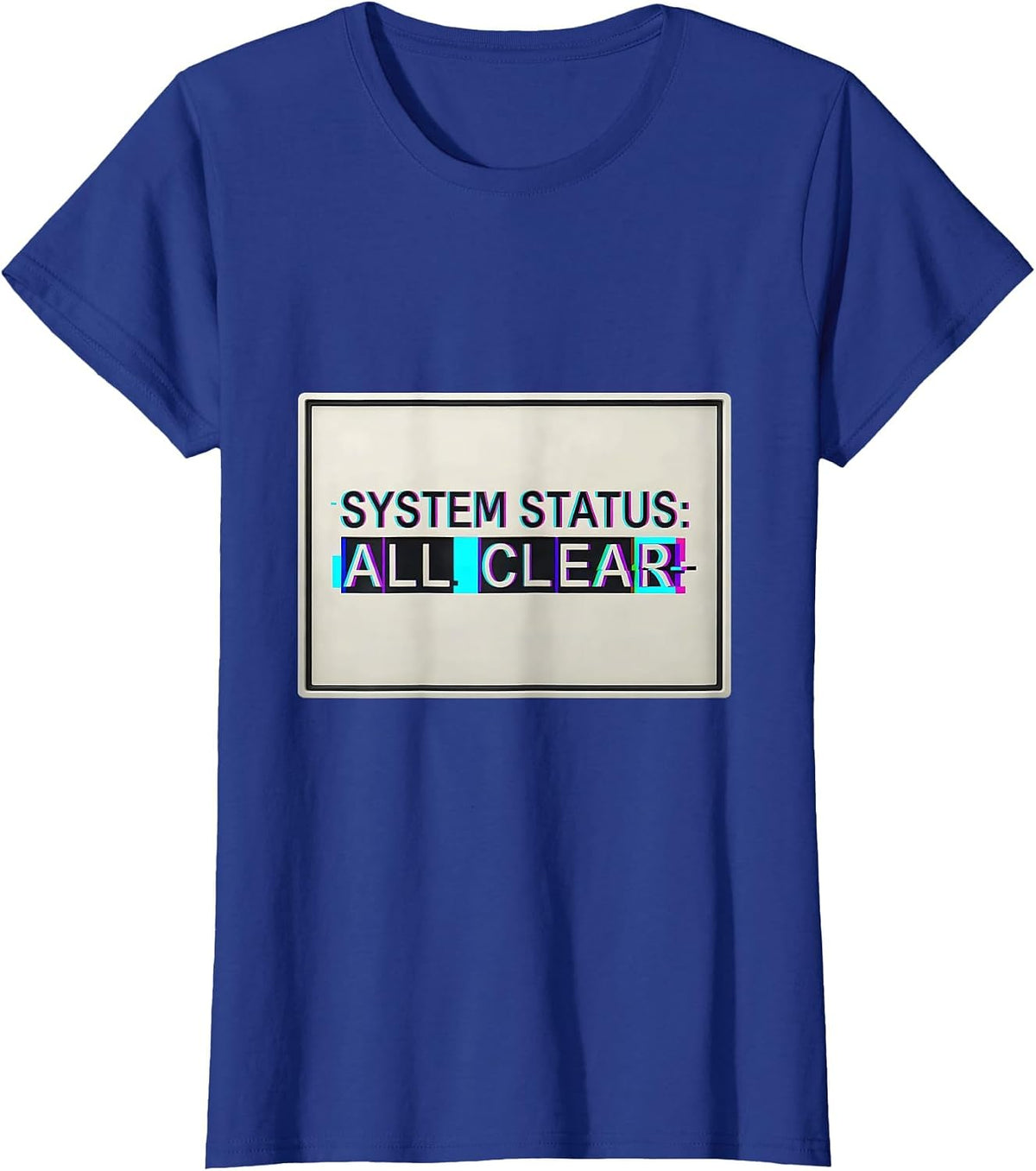 Women's System Status: All Clear Glitch Tech Support Sarcastic T-Shirt - Royal Blue
