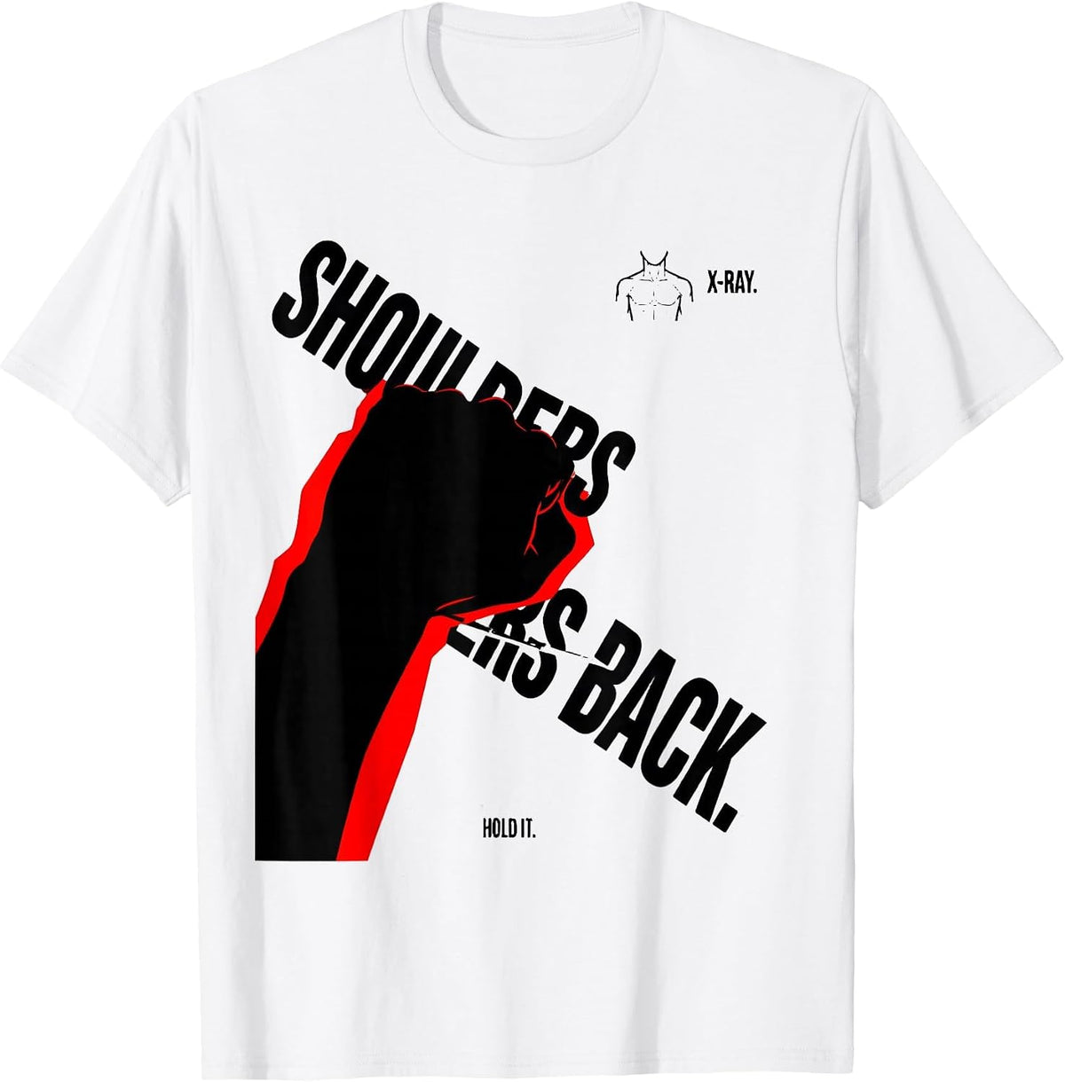 Men's Shoulders Back Hold It X-Ray Radiology Tech Humor T-Shirt - White