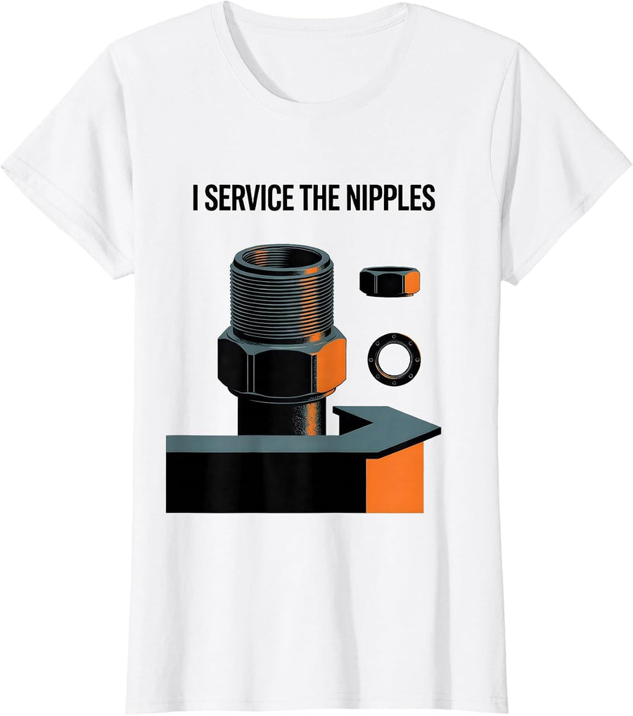Women's I Service The Nipples Funny Plumber Pipefitter Steamfitter T-Shirt - White
