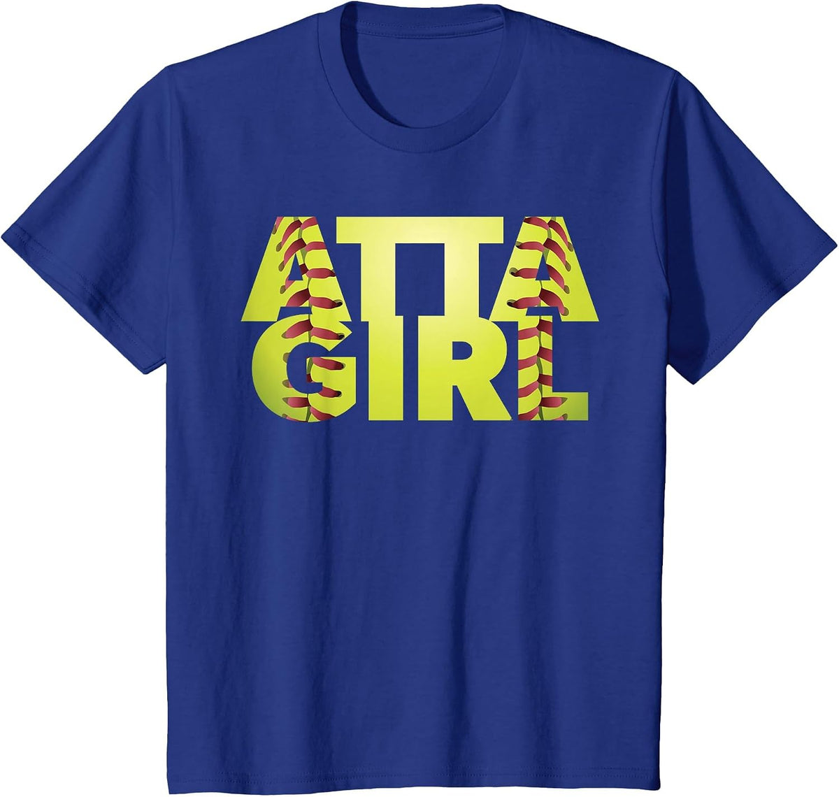 Atta Girl Funny Softball Mom Sports Fan T-Shirt - Royal Blue